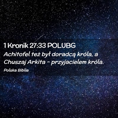 Picture 02 - 1 Kronik 27:33 POLUBG - Achitofel też był doradcą króla, a Chuszaj - Bible Verse Picture