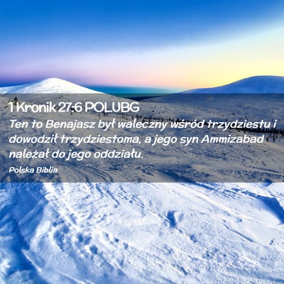 Picture 02 - 1 Kronik 27:6 POLUBG - Ten to Benajasz był waleczny wśród trzydziestu - Bible Verse Picture