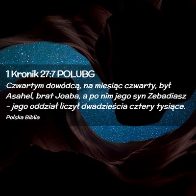 Picture 02 - 1 Kronik 27:7 POLUBG - Czwartym dowódcą, na miesiąc czwarty, był - Bible Verse Picture