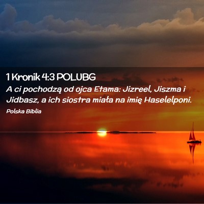 Picture 02 - 1 Kronik 4:3 POLUBG - A ci pochodzą od ojca Etama: Jizreel, Jiszma i - Bible Verse Picture
