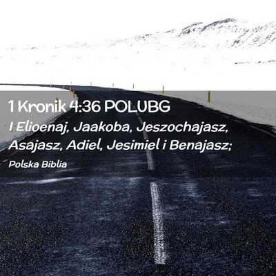 Picture 02 - 1 Kronik 4:36 POLUBG - I Elioenaj, Jaakoba, Jeszochajasz, Asajasz, - Bible Verse Picture