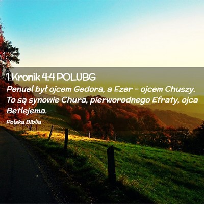 Picture 02 - 1 Kronik 4:4 POLUBG - Penuel był ojcem Gedora, a Ezer – ojcem - Bible Verse Picture