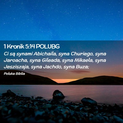 Picture 02 - 1 Kronik 5:14 POLUBG - Ci są synami Abichaila, syna Churiego, syna - Bible Verse Picture