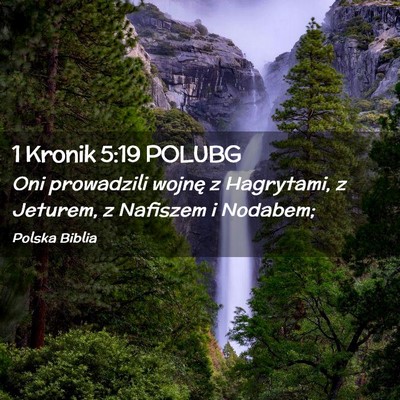 Picture 02 - 1 Kronik 5:19 POLUBG - Oni prowadzili wojnę z Hagrytami, z Jeturem, z - Bible Verse Picture