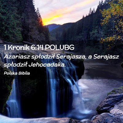 Picture 02 - 1 Kronik 6:14 POLUBG - Azariasz spłodził Serajasza, a Serajasz - Bible Verse Picture