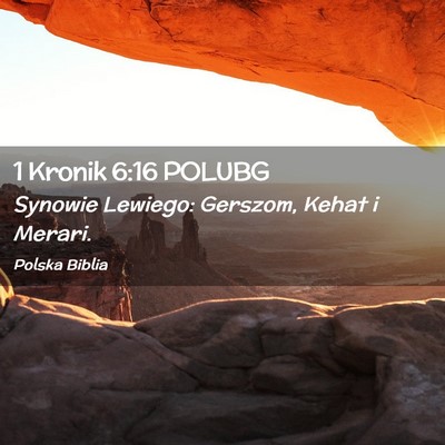 Picture 02 - 1 Kronik 6:16 POLUBG - Synowie Lewiego: Gerszom, Kehat i - Bible Verse Picture