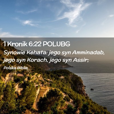 Picture 02 - 1 Kronik 6:22 POLUBG - Synowie Kehata: jego syn Amminadab, jego syn - Bible Verse Picture