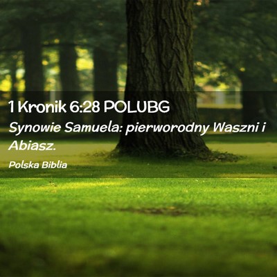 Picture 02 - 1 Kronik 6:28 POLUBG - Synowie Samuela: pierworodny Waszni i - Bible Verse Picture