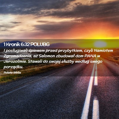 Picture 02 - 1 Kronik 6:32 POLUBG - I posługiwali śpiewem przed przybytkiem, czyli - Bible Verse Picture