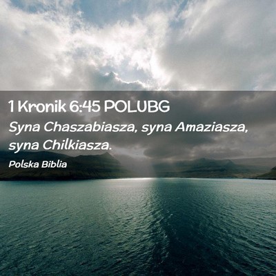 Picture 02 - 1 Kronik 6:45 POLUBG - Syna Chaszabiasza, syna Amaziasza, syna - Bible Verse Picture