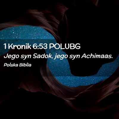 Picture 02 - 1 Kronik 6:53 POLUBG - Jego syn Sadok, jego syn - Bible Verse Picture
