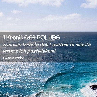 Picture 02 - 1 Kronik 6:64 POLUBG - Synowie Izraela dali Lewitom te miasta wraz z ich - Bible Verse Picture