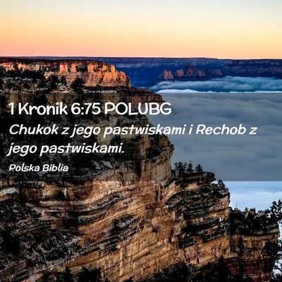 Picture 02 - 1 Kronik 6:75 POLUBG - Chukok z jego pastwiskami i Rechob z jego - Bible Verse Picture
