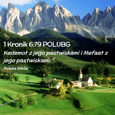 Picture 02 - 1 Kronik 6:79 POLUBG - Kedemot z jego pastwiskami i Mefaat z jego - Bible Verse Picture