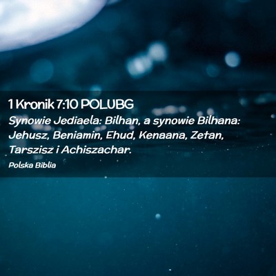 Picture 02 - 1 Kronik 7:10 POLUBG - Synowie Jediaela: Bilhan, a synowie Bilhana: - Bible Verse Picture