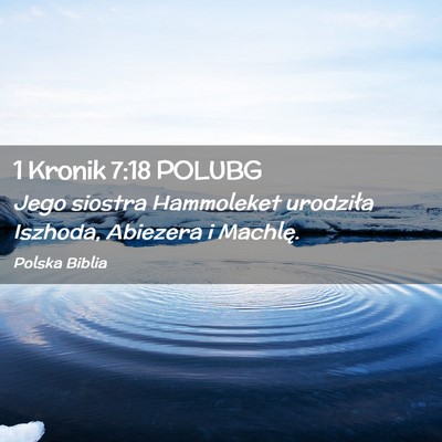 Picture 02 - 1 Kronik 7:18 POLUBG - Jego siostra Hammoleket urodziła Iszhoda, - Bible Verse Picture