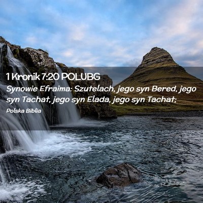 Picture 02 - 1 Kronik 7:20 POLUBG - Synowie Efraima: Szutelach, jego syn Bered, jego - Bible Verse Picture