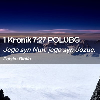 Picture 02 - 1 Kronik 7:27 POLUBG - Jego syn Nun, jego syn - Bible Verse Picture