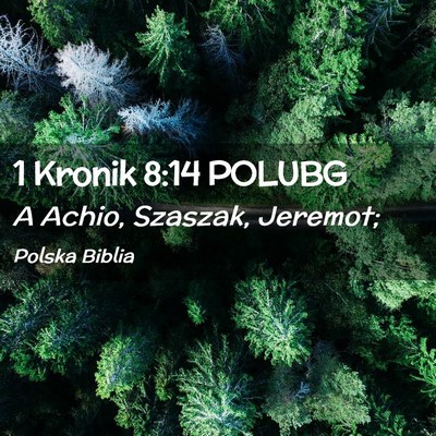 Picture 02 - 1 Kronik 8:14 POLUBG - A Achio, Szaszak, - Bible Verse Picture