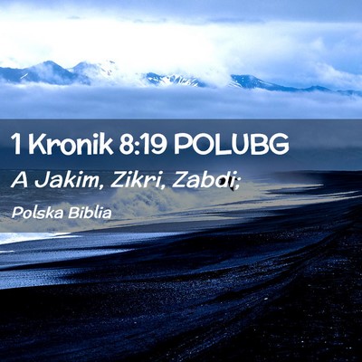 Picture 02 - 1 Kronik 8:19 POLUBG - A Jakim, Zikri, - Bible Verse Picture