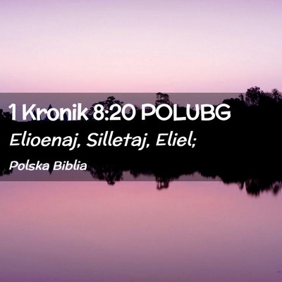 Picture 02 - 1 Kronik 8:20 POLUBG - Elioenaj, Silletaj, - Bible Verse Picture