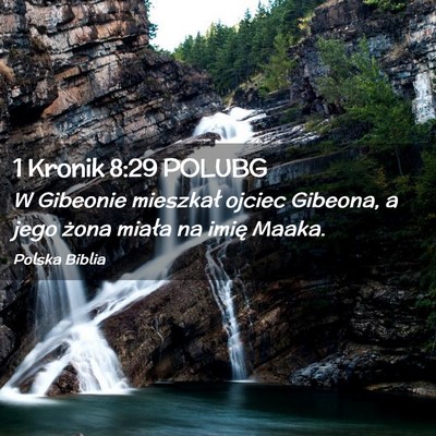 Picture 02 - 1 Kronik 8:29 POLUBG - W Gibeonie mieszkał ojciec Gibeona, a jego żona - Bible Verse Picture