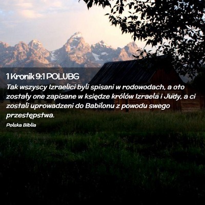 Picture 02 - 1 Kronik 9:1 POLUBG - Tak wszyscy Izraelici byli spisani w rodowodach, - Bible Verse Picture