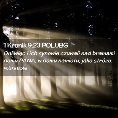 Picture 02 - 1 Kronik 9:23 POLUBG - Oni więc i ich synowie czuwali nad bramami domu - Bible Verse Picture