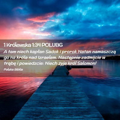 Picture 02 - 1 Królewska 1:34 POLUBG - A tam niech kapłan Sadok i prorok Natan - Bible Verse Picture