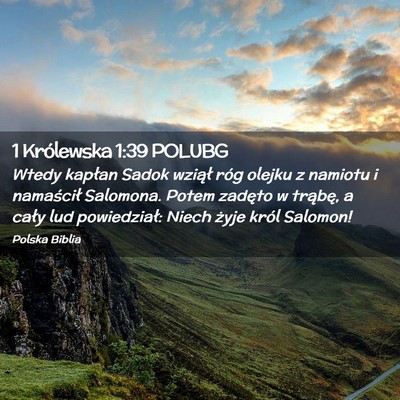 Picture 02 - 1 Królewska 1:39 POLUBG - Wtedy kapłan Sadok wziął róg olejku z namiotu - Bible Verse Picture