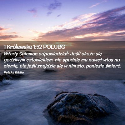 Picture 02 - 1 Królewska 1:52 POLUBG - Wtedy Salomon odpowiedział: Jeśli okaże się - Bible Verse Picture