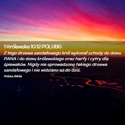 Picture 02 - 1 Królewska 10:12 POLUBG - Z tego drzewa sandałowego król wykonał schody - Bible Verse Picture