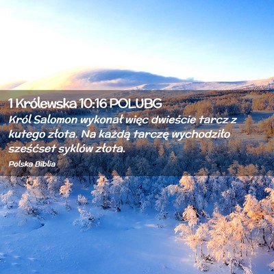 Picture 02 - 1 Królewska 10:16 POLUBG - Król Salomon wykonał więc dwieście tarcz z - Bible Verse Picture