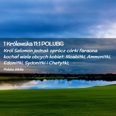 Picture 02 - 1 Królewska 11:1 POLUBG - Król Salomon jednak oprócz córki faraona - Bible Verse Picture