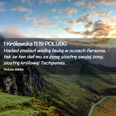 Picture 02 - 1 Królewska 11:19 POLUBG - Hadad znalazł wielką łaskę w oczach faraona, - Bible Verse Picture