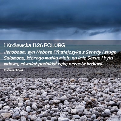 Picture 02 - 1 Królewska 11:26 POLUBG - Jeroboam, syn Nebata Efratejczyka z Seredy i - Bible Verse Picture