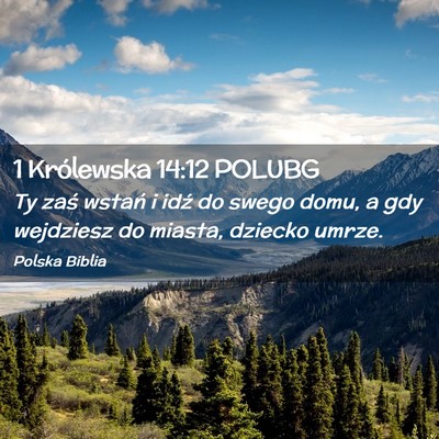 Picture 02 - 1 Królewska 14:12 POLUBG - Ty zaś wstań i idź do swego domu, a gdy - Bible Verse Picture