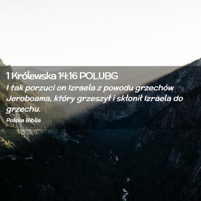 Picture 02 - 1 Królewska 14:16 POLUBG - I tak porzuci on Izraela z powodu grzechów - Bible Verse Picture