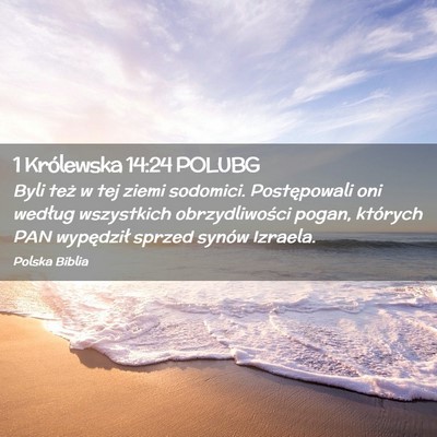 Picture 02 - 1 Królewska 14:24 POLUBG - Byli też w tej ziemi sodomici. Postępowali oni - Bible Verse Picture