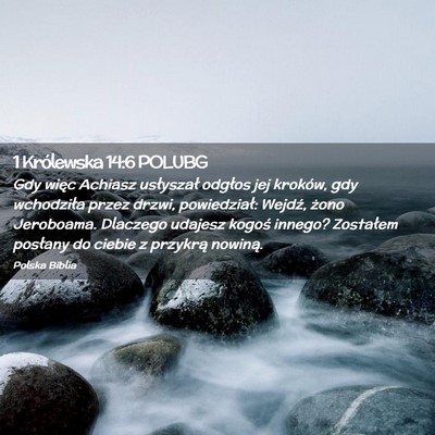 Picture 02 - 1 Królewska 14:6 POLUBG - Gdy więc Achiasz usłyszał odgłos jej kroków, - Bible Verse Picture
