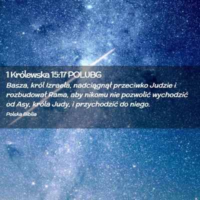 Picture 02 - 1 Królewska 15:17 POLUBG - Basza, król Izraela, nadciągnął przeciwko - Bible Verse Picture