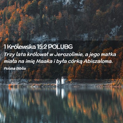 Picture 02 - 1 Królewska 15:2 POLUBG - Trzy lata królował w Jerozolimie, a jego matka - Bible Verse Picture