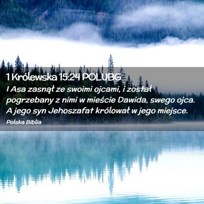Picture 02 - 1 Królewska 15:24 POLUBG - I Asa zasnął ze swoimi ojcami, i został - Bible Verse Picture