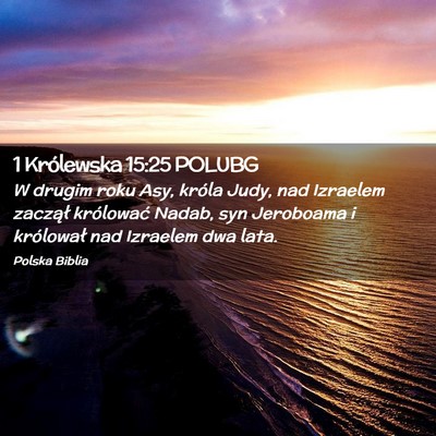 Picture 02 - 1 Królewska 15:25 POLUBG - W drugim roku Asy, króla Judy, nad Izraelem - Bible Verse Picture