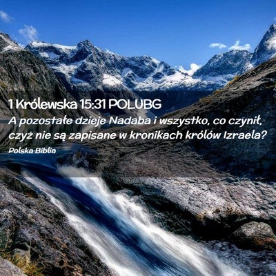 Picture 02 - 1 Królewska 15:31 POLUBG - A pozostałe dzieje Nadaba i wszystko, co - Bible Verse Picture