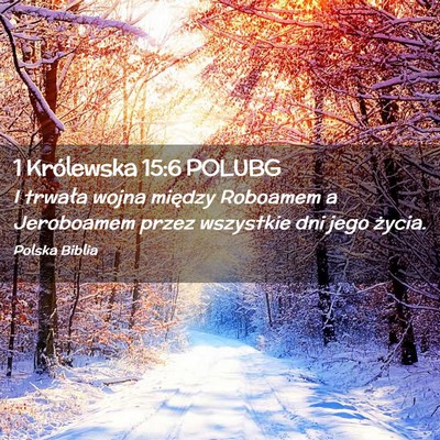 Picture 02 - 1 Królewska 15:6 POLUBG - I trwała wojna między Roboamem a Jeroboamem - Bible Verse Picture