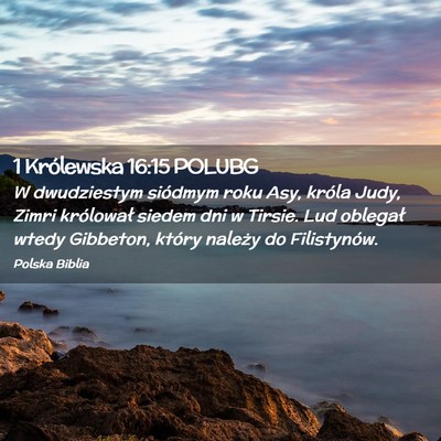 Picture 02 - 1 Królewska 16:15 POLUBG - W dwudziestym siódmym roku Asy, króla Judy, - Bible Verse Picture