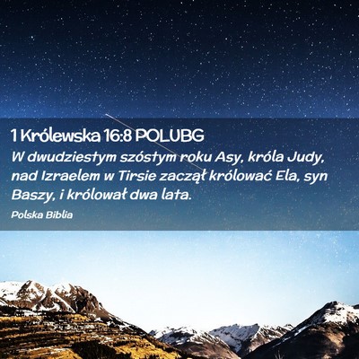 Picture 02 - 1 Królewska 16:8 POLUBG - W dwudziestym szóstym roku Asy, króla Judy, nad - Bible Verse Picture