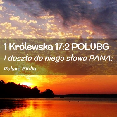 Picture 02 - 1 Królewska 17:2 POLUBG - I doszło do niego słowo - Bible Verse Picture