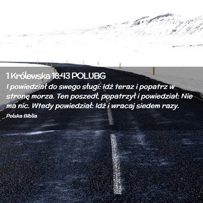 Picture 02 - 1 Królewska 18:43 POLUBG - I powiedział do swego sługi: Idź teraz i - Bible Verse Picture